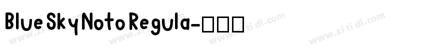 Blue Sky Noto Regula字体转换